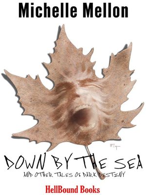 cover image of Down by the Sea and Other Tales of Dark Destiny